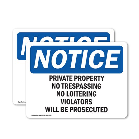 Signmission Private Property No Trespassing No Loitering OSHA Notice Sign, Vinyl Decal, 14in W x 10in L, 2PK OS-2PACK-NS-D-1014-L-17847